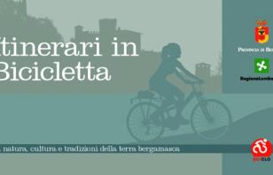 Itinerari in bicicletta tra natura, cultura e tradizioni della terra bergamasca